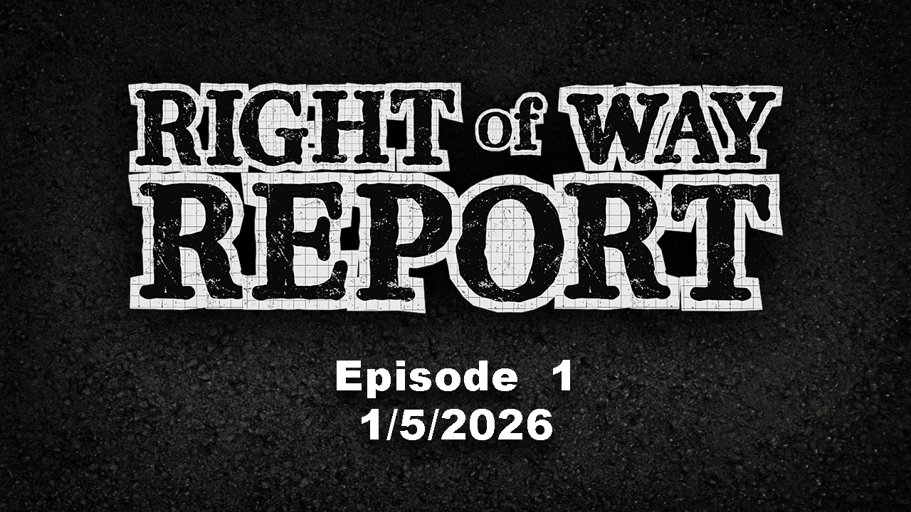 Right of Way Report - Episode 1 - 2026-01-05
