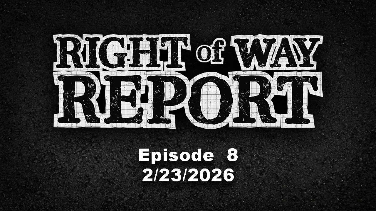 Right-of-Way Report - Episode 8 - 2026-02-23