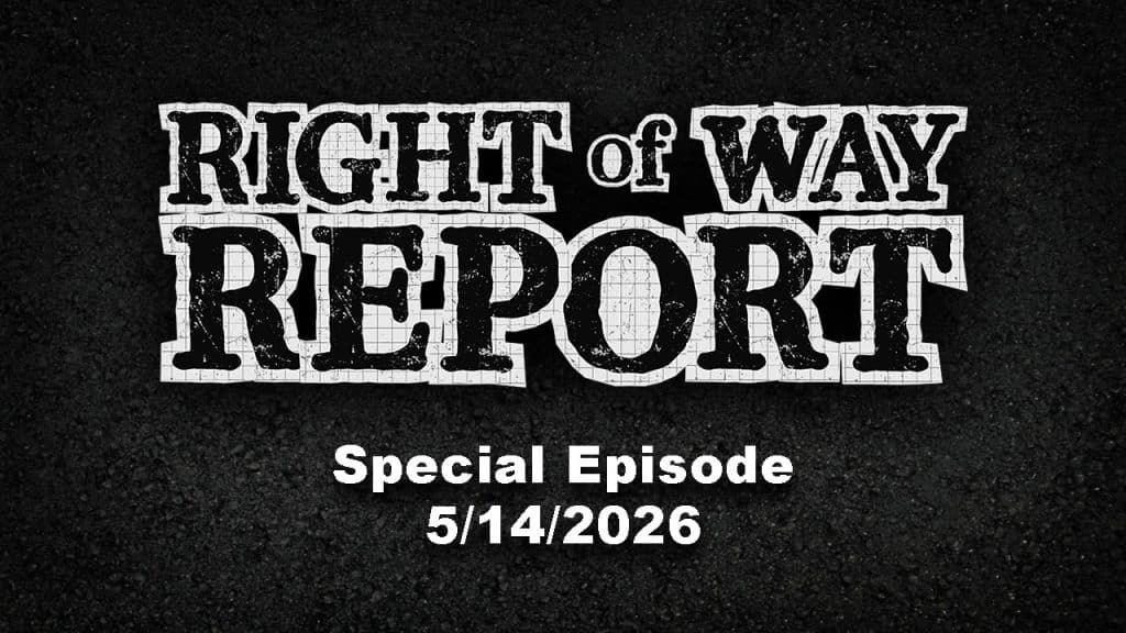 Right-of-Way Report - Special Episode - 2026-05-14