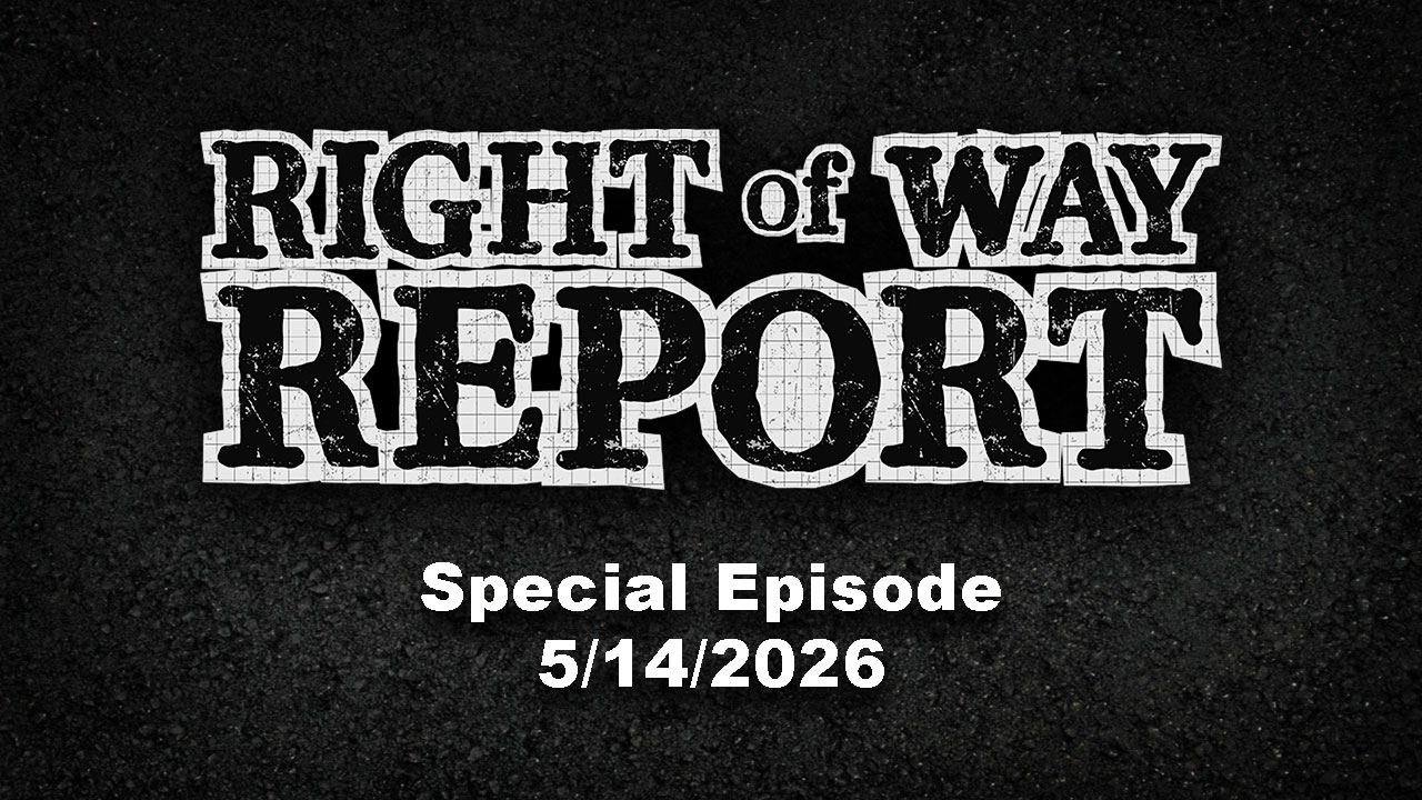 Right-of-Way Report - Special Episode - 2026-05-14