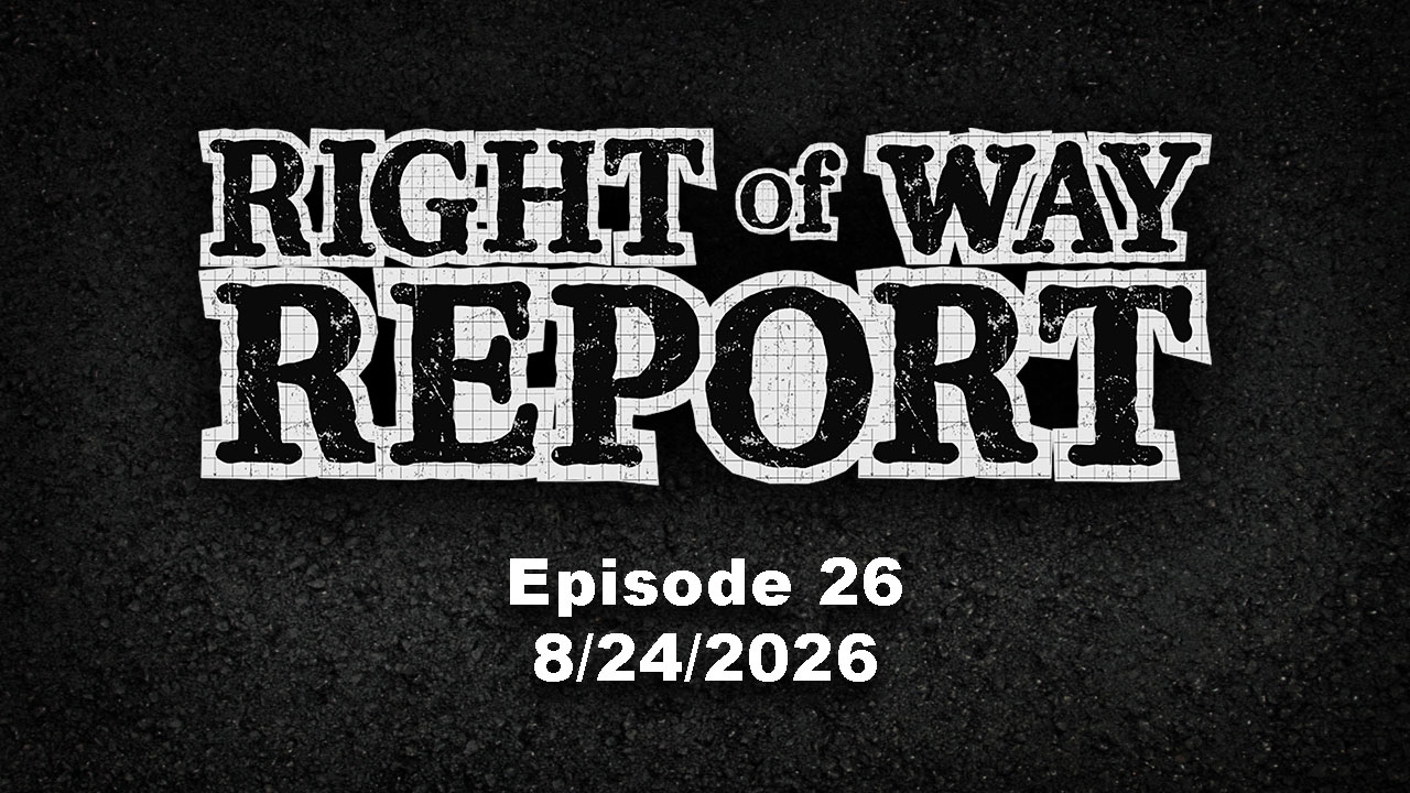 Right-of-Way Report - Episode 26 - 2026-08-24